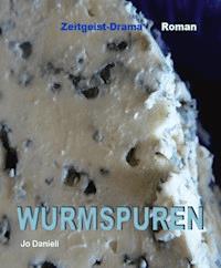 Wurmspuren - Jo Danieli - E-Book