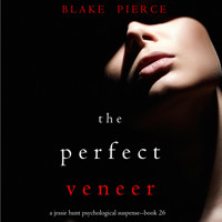 The Perfect Veneer (A Jessie Hunt Psychological Suspense Thriller—Book Twenty-six) - Blake Pierce - Hörbuch