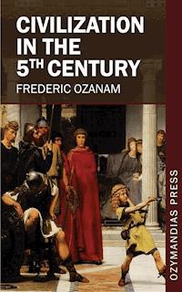 Civilization in the 5th Century - Frederic Ozanam - E-Book