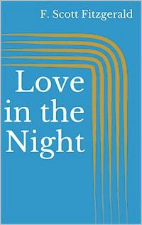 Love in the Night - F. Scott Fitzgerald - E-Book
