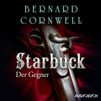 Starbuck: Der Gegner - Bernard Cornwell - Hörbuch