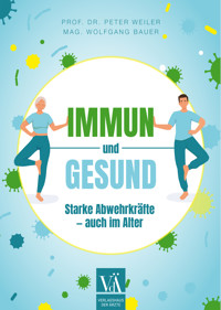 Immun und gesund - Peter Weiler - E-Book