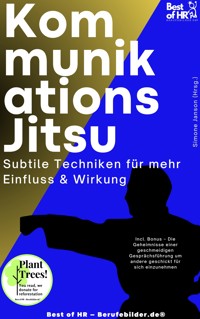 Kommunikations-Jitsu – Subtile Techniken für mehr Einfluss & Wirkung - Simone Janson - E-Book