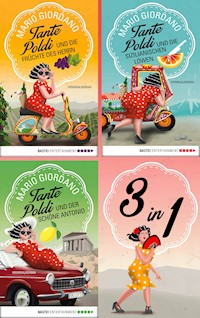 Tante Poldi Sammelband: Die sizilianischen Löwen - Die Früchte des Herrn - Der schöne Antonio - Mario Giordano - E-Book