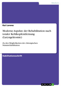 Moderne Aspekte der Rehabilitation nach totaler Kehlkopfentfernung (Laryngektomie) - Kai Lorenz - E-Book
