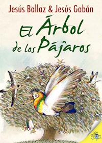El árbol de los pájaros - Jesús Ballaz - E-Book