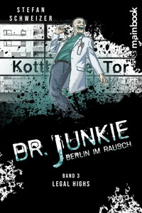 Dr. Junkie - Berlin im Rausch - Stefan Schweizer - E-Book