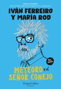 Meteoro y el señor conejo - Iván Ferreiro - E-Book