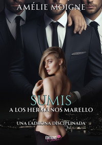 Sumis a los hermanos Marello - Amélie Moigne - E-Book