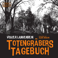 Totengräbers Tagebuch (ungekürzt) - Volker Langenbein - Hörbuch