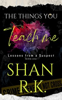The Things You Teach Me - Shan R.K - E-Book