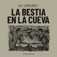La bestia en la cueva - H. P. Lovecraft - Hörbuch