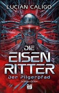 Die Eisenritter - Lucian Caligo - E-Book
