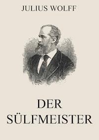 Der Sülfmeister - Julius Wolff - E-Book