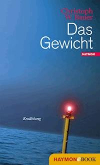 Das Gewicht - Christoph W. Bauer - E-Book
