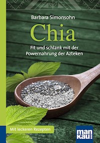 Chia. Kompakt-Ratgeber - Barbara Simonsohn - E-Book