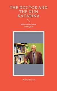 The Doctor and the Nun Katarina - Dietmar Dressel - E-Book