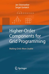 Higher-Order Components for Grid Programming - Jan Dünnweber - E-Book