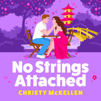 No Strings Attached - A BRAND NEW glamorous second chance romance set in Japan from Christy McKellen for 2026 (Unabridged) - Christy McKellen - Hörbuch