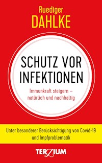 Schutz vor Infektion - Ruediger Dahlke - E-Book