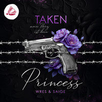 TAKEN PRINCESS: Mein Herz ist dein (Taken Princess - Band 2) - J. S. Wonda - Hörbuch