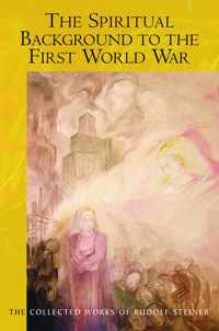 The Spiritual Background to the First World War - Rudolf Steiner - E-Book