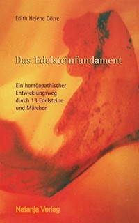Das Edelsteinfundament - Edith Helene Dörre - E-Book