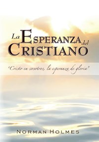 Esperanza del Cristiano - Rev. Norman Holmes - E-Book