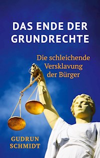 Das Ende der Grundrechte - Gudrun Schmidt - E-Book