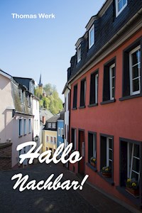 Hallo Nachbar! - Thomas Werk - E-Book