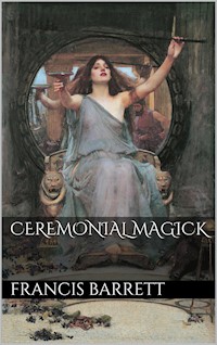 Ceremonial Magick - Barrett Francis - E-Book