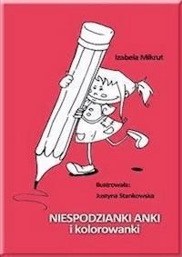 Niespodzianki Anki i kolorowanki - Izabela Mikrut - E-Book
