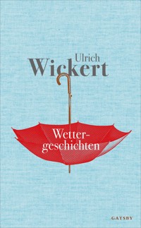 Wettergeschichten - Ulrich Wickert - E-Book