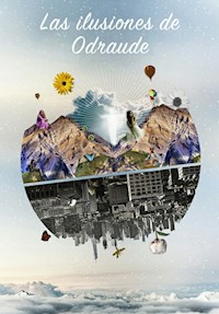 Las ilusiones de Odraude - Esther Santana Correa - E-Book