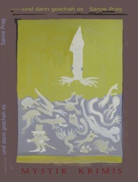 ...und dann geschah es - Sanne Prag - E-Book