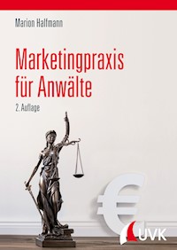 Marketingpraxis für Anwälte - Marion Halfmann - E-Book