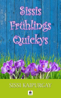 Sissis Frühlingsquickys - Sissi Kaipurgay - E-Book