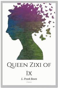 Queen Zixi of Ix - L. Frank Baum - E-Book