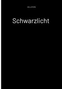 Schwarzlicht - Hellstern - E-Book
