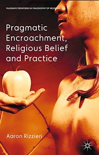 Pragmatic Encroachment, Religious Belief and Practice - A. Rizzieri - E-Book