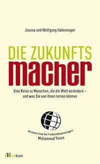 Die Zukunftsmacher - Joanna Hafenmayer - E-Book