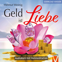 Geld ist Liebe - Helmut Weinig - Hörbuch