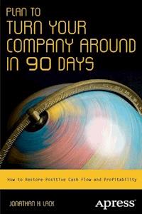 Plan to Turn Your Company Around in 90 Days - Jonathan H. Lack - E-Book