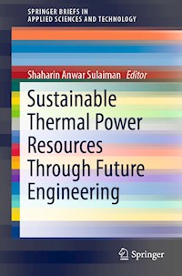 Sustainable Thermal Power Resources Through Future Engineering - - E-Book