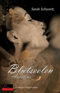 Blutseelen: Aurelius - Sarah Schwartz - E-Book