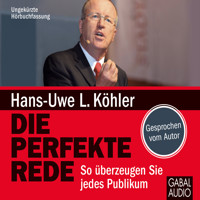 Die perfekte Rede - Hans-Uwe L. Köhler - E-Book + Hörbuch