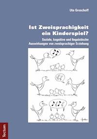 Ist Zweisprachigkeit ein Kinderspiel? - Ute Groschoff - E-Book