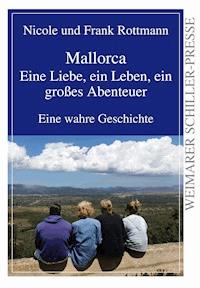 Mallorca - eine Liebe, ein Leben, ein großes Abenteuer - Nicole Rottmann - E-Book