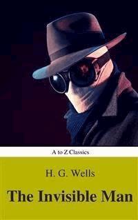 The Invisible Man (Best Navigation, Active TOC) (A to Z Classics) - AtoZ Classics - E-Book