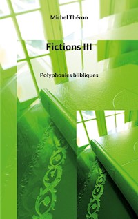 Fictions III - Michel Théron - E-Book